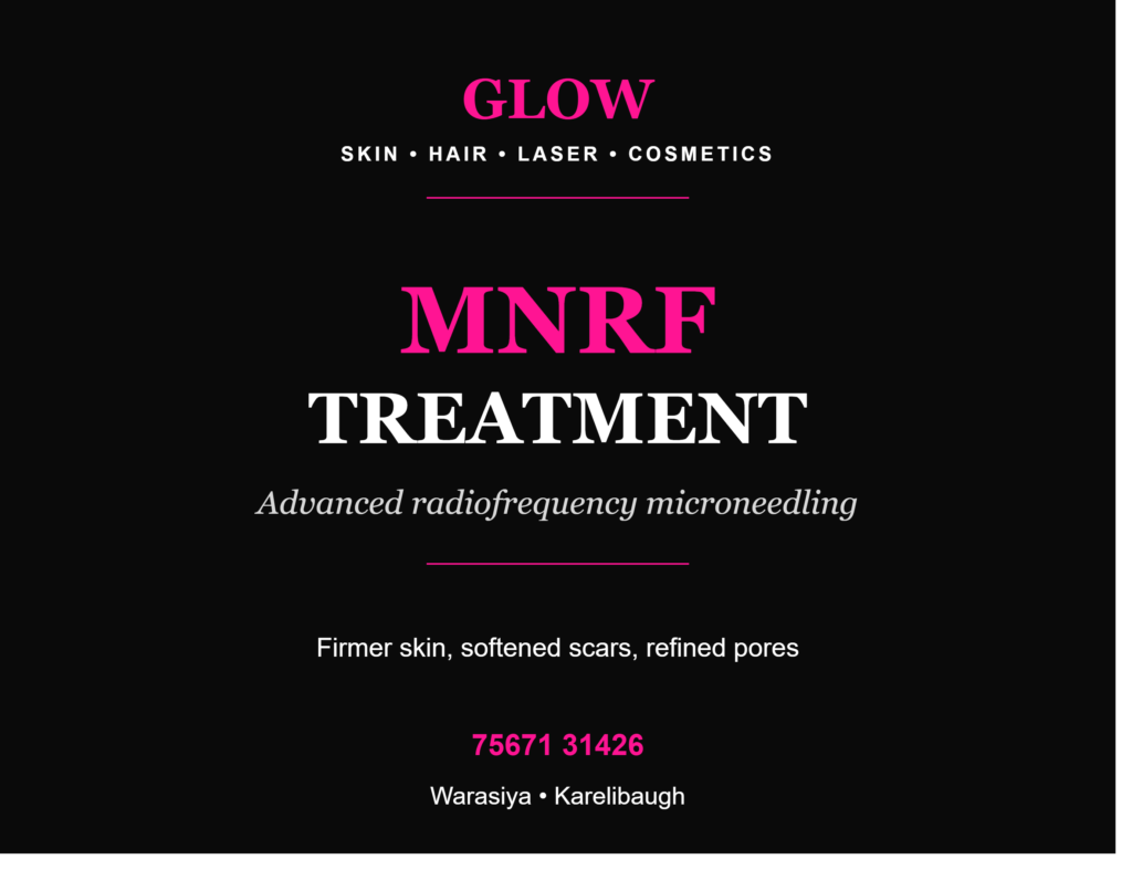 MNRF Treatment Vadodara at Glow Skin Clinic